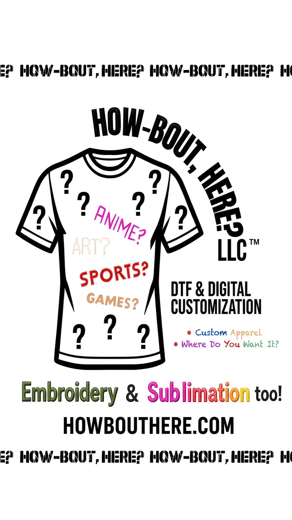 How-Bout, Here? LLC - Custom Apparel